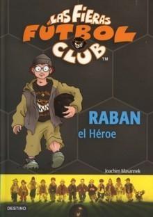 Raban el Héroe "Las fieras del fútbol"