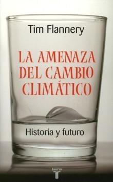 La amenaza del cambio climático "Historia y futuro".