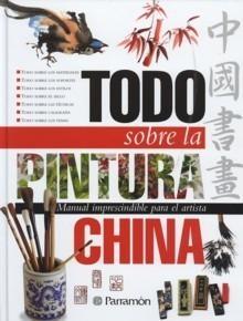 Todo sobre la pintura china "Manual imprescindible para el artista"