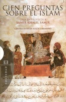 Cien preguntas sobre el Islam "Entrevista a samir Khalil Samir realizada por Giorgio Paolucci.."