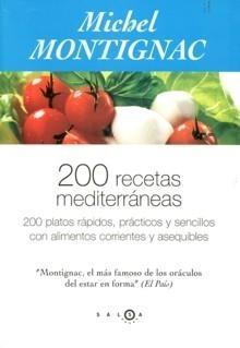 200 recetas mediterráneas "200 platos rápidos, prácticos y sencillos con alimentos..."