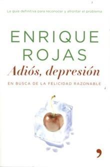 Adiós, depresión "En busca de la felicidad razonable"