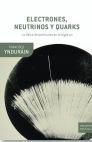 Electrones, neutrinos y quarks "La física de partículas en el siglo XXI".
