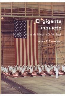 Gigante inquieto, El "Estados Unidos de Nixon a G.W. Bush"