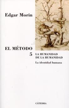 El método - 5 "La humanidad de la humanidad. La identidad humana"