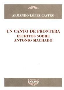 Un canto de frontera. escrito sobre Antonio Machado. 