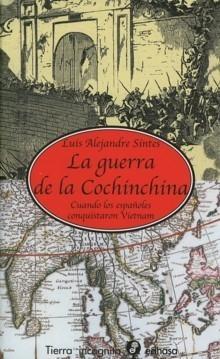 La guerra de la Cochinchina "Cuando los españoles conquistaron Vietnam".