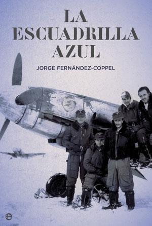 Escuadrilla azul, La "Los pilotos españoles en la Luftwaffe".