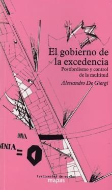 Gobierno de la excedencia, El "Postfordismo y control de la multitud"