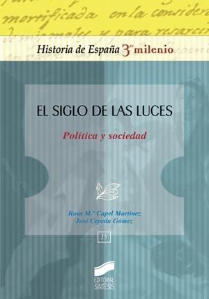 El Siglo de las Luces. Política y sociedad "(Historia de España 3º Milenio - 15)". 