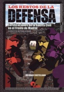 Los restos de la defensa "Fortificaciones de la Guerra Civil en el Frente de Madrid". 