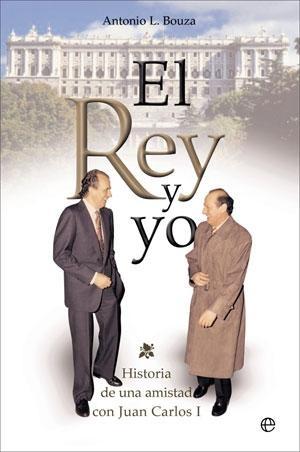 Rey y yo, El "Historia de una amistad con Juan Carlos I". 