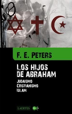 Hijos de Abrahám, Los "Judaismo, Cristianismo, Islam"
