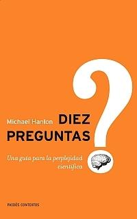 Diez preguntas "Una guía para la perplejidad científica"