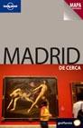 Madrid de cerca. Guía Lonely planet "LONELY PLANET". 