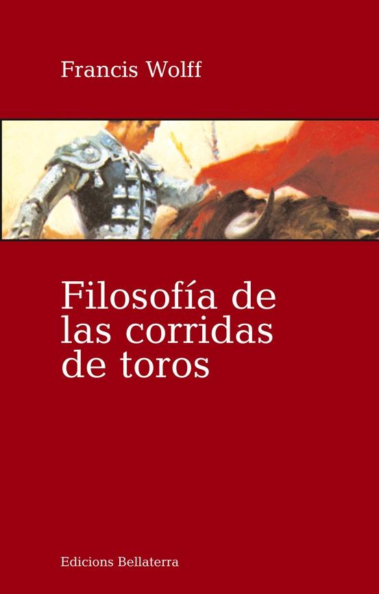Filosofía de las corridas de toros.
