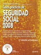 Casos prácticos de Seguridad Social 2008 "afiliación, cotización, recaudación, asistencia sanitaria, incap"