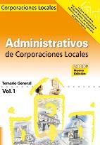 Administrativos de las Corporaciones Locales. Temario General. Volumen I "EDICION 2008"