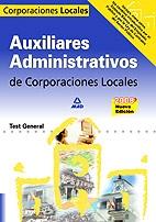 Auxiliares Administrativos, Corporaciones Locales. Test general "TEST GENERAL".