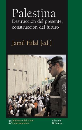 Palestina "destrucción del presente, construcción del futuro". 