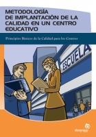 Metodología de Implantación de un Sistema de Calidad en un Centro Educativo "Principios Básicos de Calidad para los Centros". 