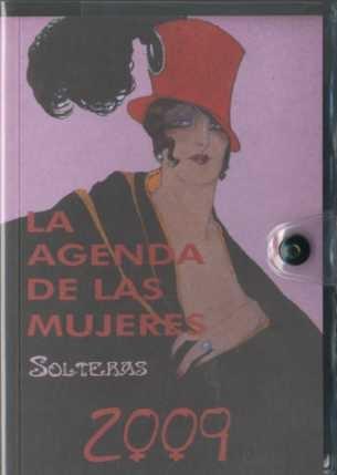 La agenda de las mujeres solteras 2009. 