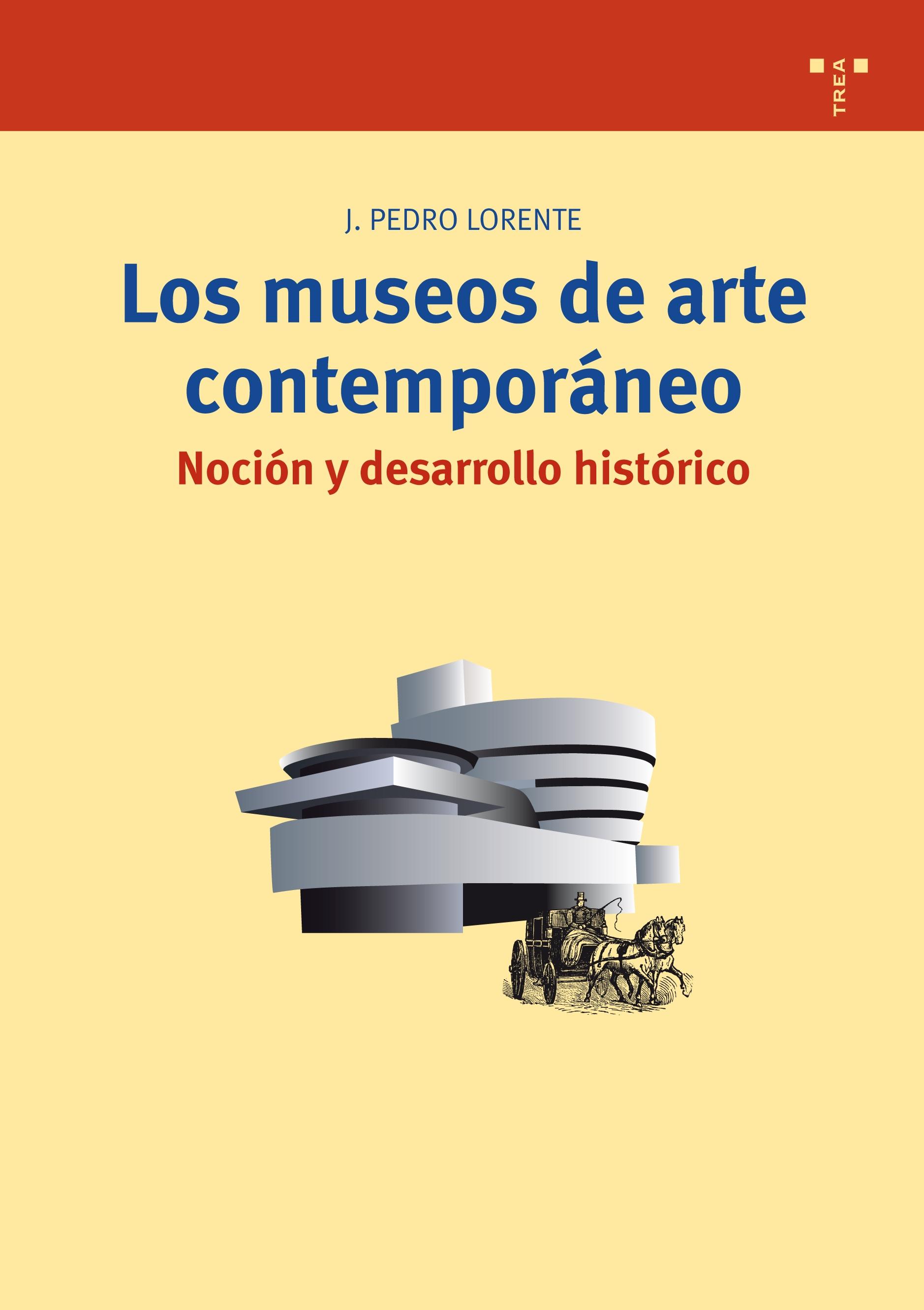 Los museos de arte contemporáneo. Noción y desarrollo histórico "noción y desarrollo histórico"