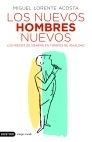 Los nuevos hombres nuevos "Los miedos de siempre en tiempos de igualdad"
