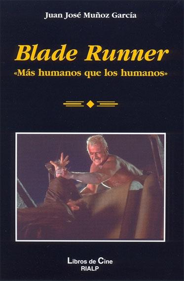Blade Runner "Más humanos que los humanos". 