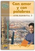 Con amor y con palabras. Nivel elemental 2 + CD "Lecturas de español con actividades de prelectura y explotación"