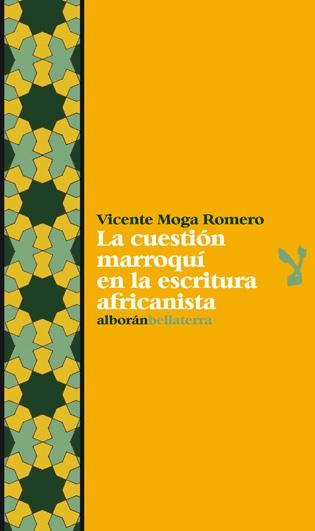 La cuestión marroquí en la escritura africanista "una aproximación a la contribución bibliográfica y editorial esp". 