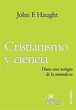 Cristianismo y ciencia. Hacia una teología de la naturaleza "HACIA UNA TEOLOGIA DE LA NATURALEZA"