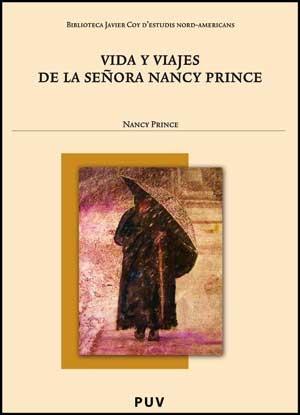 Vida y viajes de la señora Nancy Prince. 