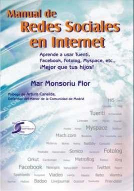 Manual de Redes Sociales en Internet "APRENDE A USAR TUENTI, FACEBOOK, FOTOLOG, MYSPACE, ETC..".