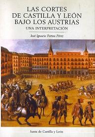 Las Cortes de Castilla y León bajo los Austrias "Una interpretación"