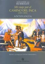 Mi viaje por el Camino del Inca (1801 - 1802). Antología.
