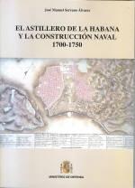 El astillero de La Habana y la construcción naval 1700-1750. 