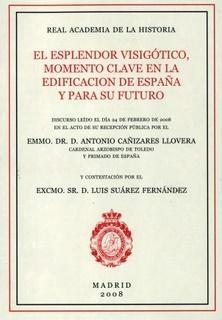 El esplendor visigótico, momento clave en la edificación de España y para su futuro "Discurso"