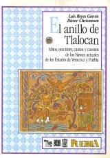 El anillo de Tlalocan "Mitos, oraciones, cantos y cuentos de los Nawas actuales de los Estados de Veracruz y Puebla". 