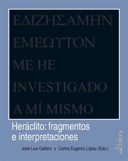 Heráclito "Fragmentos e interpretaciones"