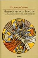 Hildegard von Bingen y la tradición visionaria de Occidente. 