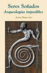 Seres soñados. Arqueologías imposibles