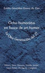 Ocho humoristas en busca de humor. La otra Generación del 27 "Mihura, Tono, Herreros, Neville, Jardiel, López Rubio,".