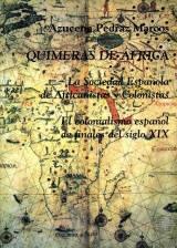 Químeras de África. La Sociedad Española de Africanistas y Colonistas "El colonialismo español del finales del siglo XIX"