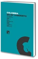 Colombia en su laberinto. "Una mirada al conflicto"