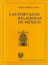 Las portadas religiosas de México · Vargas Lugo, Elisa: UNAM - Universidad  Nacional Autónoma de México -978-968-837-713-0 - Libros Polifemo