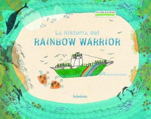 La historia del Rainbow Warrior. 