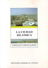 La Ciudad Islámica. Ponencias y Comunicaciones del Simposio Internacional "(Zaragoza, 1-4 de diciembre de 1988)".