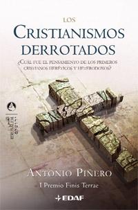 Los cristianismos derrotados "¿cuál fue el pensamiento de los primeros cristianos heréticos y".