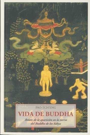 Vida de Buddha "Relato de la aparición en la tierra del Buda de los S kya". 